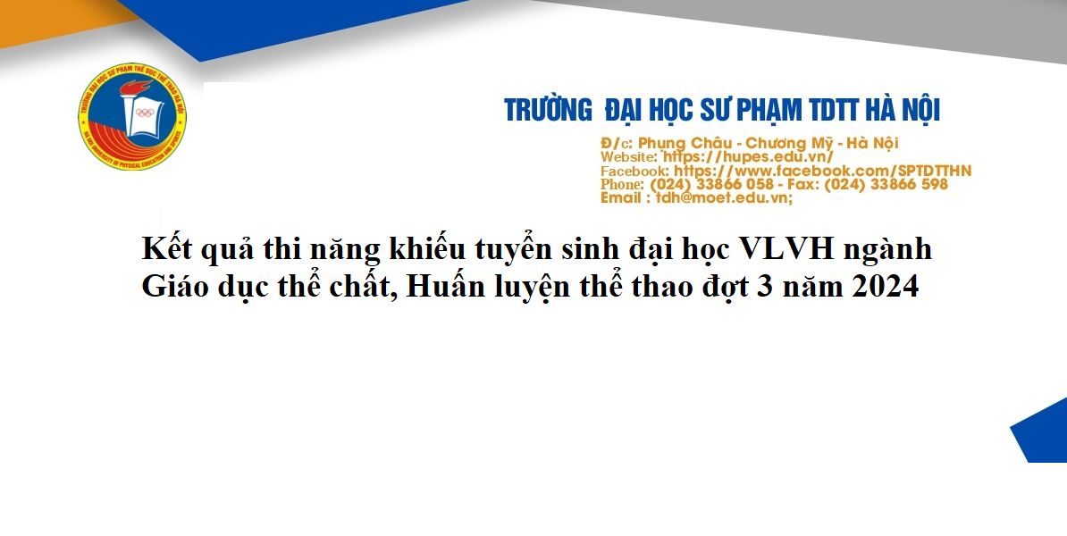 Kết quả thi năng khiếu tuyển sinh đại học VLVH ngành Giáo dục thể chất, Huấn luyện thể thao đợt 3 năm 2024