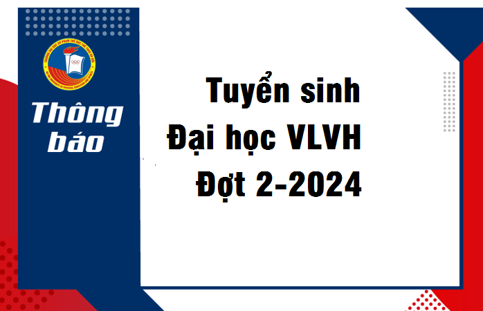 Thông báo tuyển sinh  đại học vừa làm vừa làm đợt 2 năm 2024